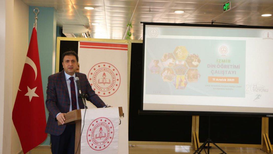 İzmir İl Milli Eğitim Müdürlüğünün Din Öğretimi Çalıştayı Gerçekleştirildi