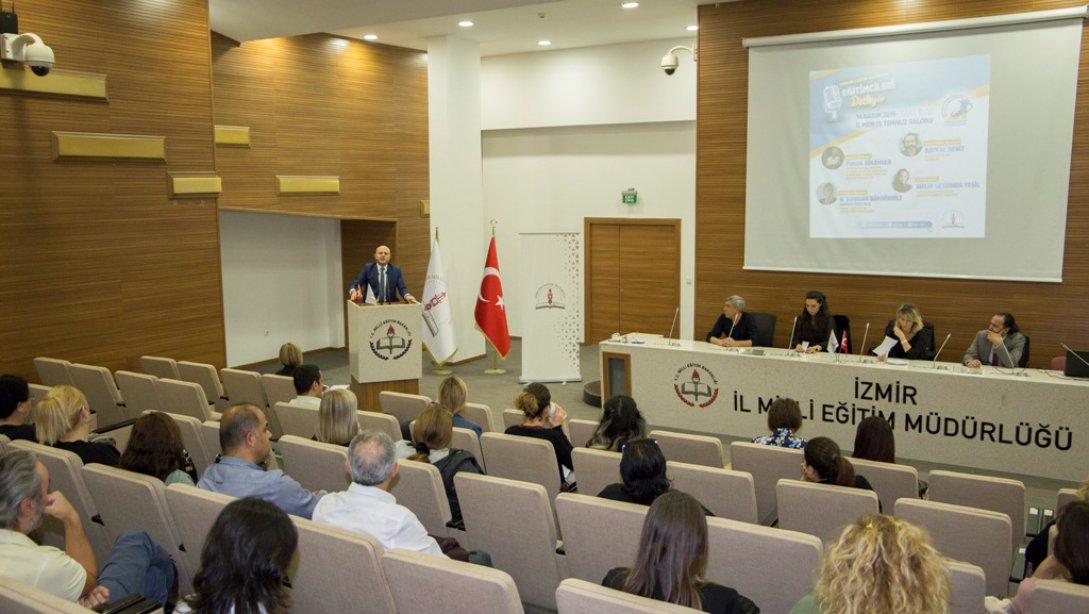 İzmir İl Milli Eğitim Müdürlüğü Eğitimcileri Dinliyor