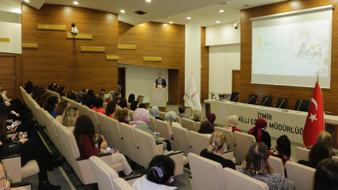 İzmir İl Milli Eğitim Müdürlüğünde '8 Mart Dünya Kadınlar Günü'ne Özel Program Gerçekleştirildi