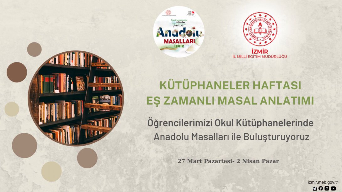 İzmir İl Milli Eğitim Müdürlüğü Kütüphaneler Haftasında Öğrencilerini Anadolu Masalları İle Buluşturuyor