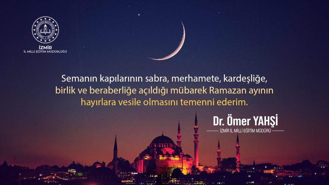 İl Milli Eğitim Müdürü Dr. Ömer Yahşi'nin Ramazan Ayı Mesajı