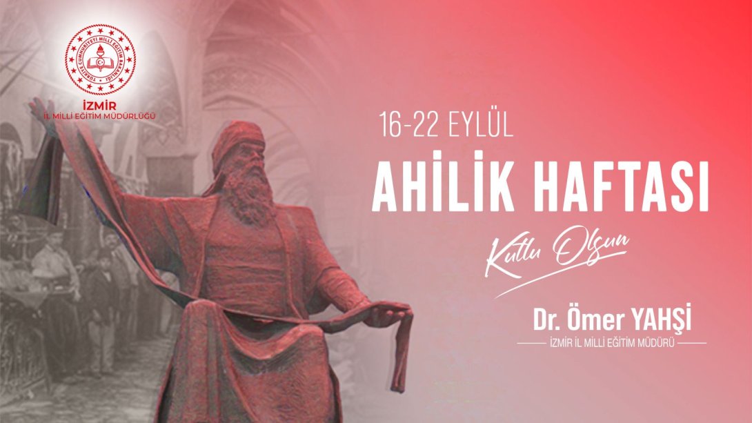 İl Milli Eğitim Müdürü Dr. Ömer Yahşi'nin Ahilik Haftası Mesajı