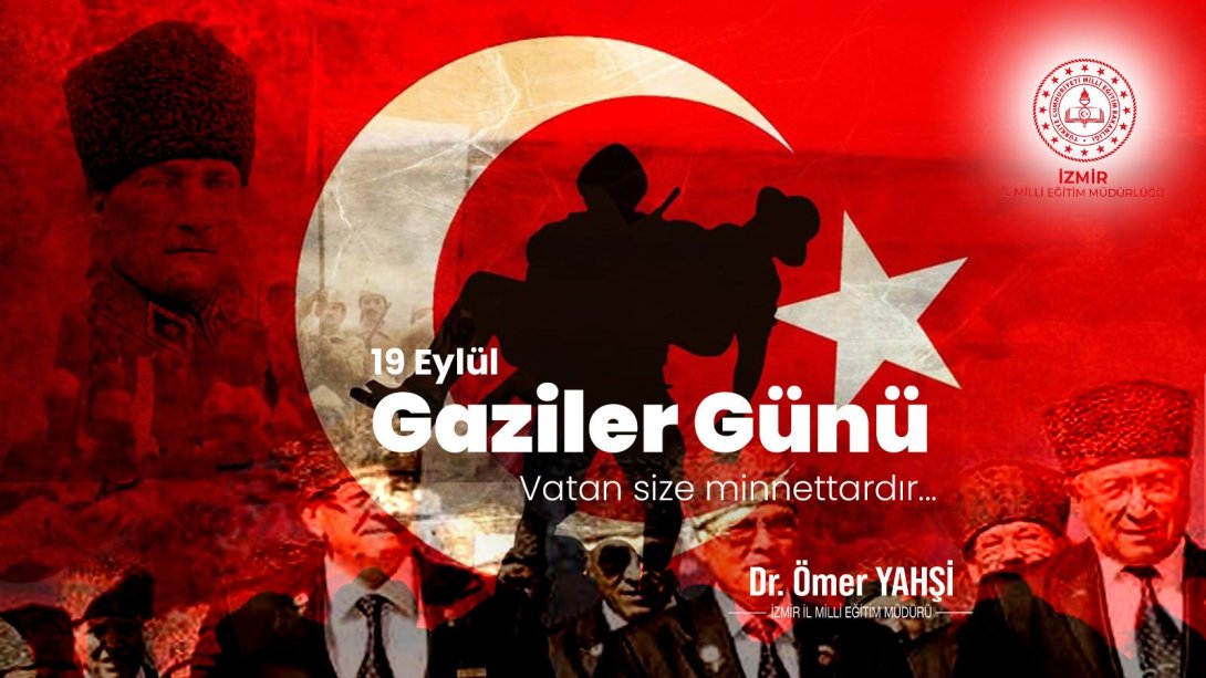 İl Milli Eğitim Müdürü Dr. Ömer Yahşi'nin 19 Eylül Gaziler Günü Mesajı