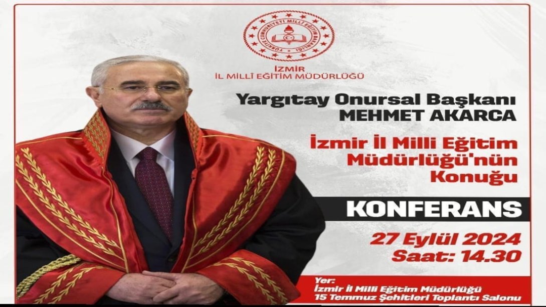 İzmir İl Milli Eğitim Müdürlüğü, Yargıtay Onursal Başkanı Mehmet Akarca'yı ağırlayacak 