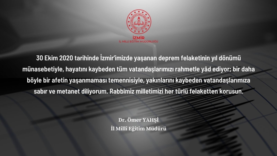 30 Ekim Depreminde Hayatını Kaybeden Vatandaşlarımızı Rahmetle Yâd Ediyoruz
